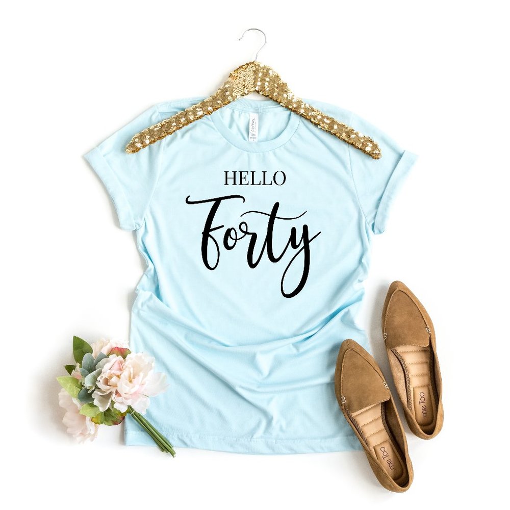 Hello Forty T shirt 40th Birthday Tee shirt NEW